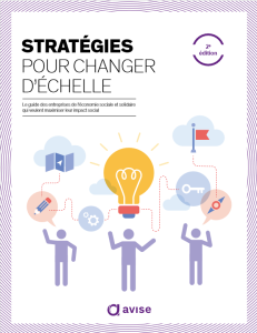 Stratégies pour changer d’échelle. Le guide des entreprises de l’économie sociale et solidaire qui veulent maximiser leur impact social